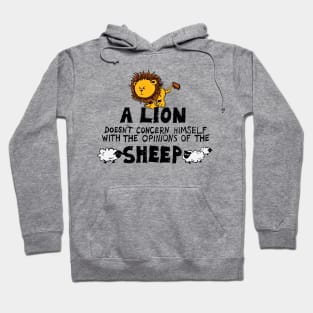 A Lion Doesn't Concern Himself with the Opinions of the Sheep (1) Hoodie